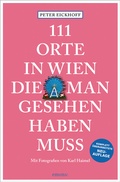 Cover: 111 Orte in Wien, die man gesehen haben muss - Emons Verlag