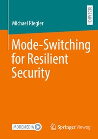 Enlarge image Cover: Mode-Switching for Resilient Security - Springer Vieweg