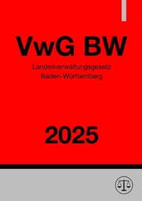Abbildung von: Landesverwaltungsgesetz - VwG BW 2025 - epubli