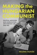 Cover: Making the Hungarian Communist - Indiana University Press