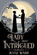 Cover: A Lady Most Intrigued (A Grimm Regency Tale) - Miraworth Books