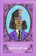 Cover: Slice of Us - First Story Limited