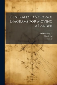 Abbildung von: Generalized Voronoi Diagrams for Moving a Ladder - Hutson Street Press