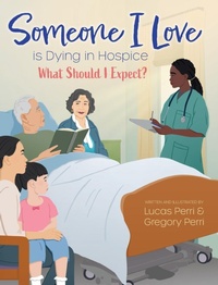 Abbildung von: Someone I Love is Dying in Hospice - What Should I Expect? - FriesenPress