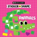 Cover: Brain Games - Sticker by Shape: Animals (for Kids Ages 3-6) - Publications International, Ltd.
