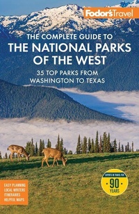 Abbildung von: Fodor's The Complete Guide to the National Parks of the West - Fodor's Travel Publications Inc.,U.S.