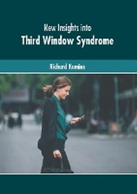 Abbildung von: New Insights Into Third Window Syndrome - Murphy & Moore Publishing