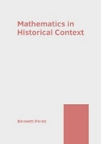 Abbildung von: Mathematics in Historical Context - States Academic Press
