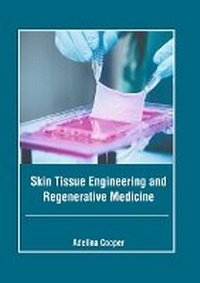 Abbildung von: Skin Tissue Engineering and Regenerative Medicine - Foster Academics
