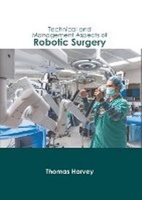 Enlarge image Cover: Technical and Management Aspects of Robotic Surgery - Foster Academics