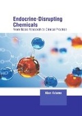 Cover: Endocrine-Disrupting Chemicals: From Basic Research to Clinical Practice - HAYLE MEDICAL