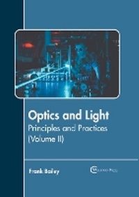 Enlarge image Cover: Optics and Light: Principles and Practices (Volume II) - Willford Press