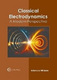 Abbildung von: Classical Electrodynamics: A Modern Perspective - Willford Press