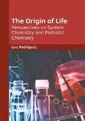 Cover: The Origin of Life: Perspectives on System Chemistry and Prebiotic Chemistry - Syrawood Publishing House