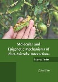 Cover: Molecular and Epigenetic Mechanisms of Plant-Microbe Interactions - Syrawood Publishing House
