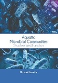 Cover: Aquatic Microbial Communities: Structure and Function - Syrawood Publishing House