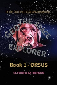 Enlarge image Cover: Geo the Space Explorer Book 1 Orsus - House of Hickson Pty Ltd