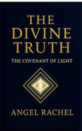 Cover: The Divine Truth: The Covenant of Light (THE DIVINE TRUTH 1-5, #1) - Angel Rachel
