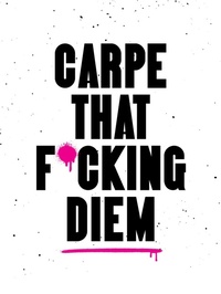Abbildung von: Carpe That F*cking Diem - Summersdale Publishers