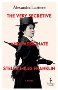 Cover: The Very Secretive And Passionate Stella Miles Franklin - Europa Editions (UK) Ltd