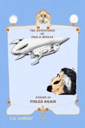 Cover: Foiled Again: The Adventures of Pigg & Woolfe Episode 33 - Tamara A Lowery