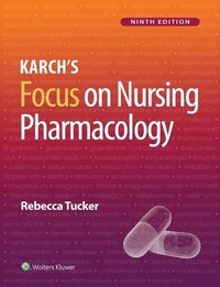 Abbildung von: Karch's Focus on Nursing Pharmacology - WOLTERS KLUWER HEALTH