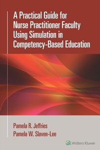 Abbildung von: Practical Guide for Nurse Practitioner Faculty Using Simulation in Competency-Based Education - WOLTERS KLUWER HEALTH