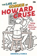 Cover: Life and Comics of Howard Cruse - Rutgers University Press
