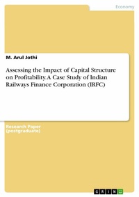 Abbildung von: Assessing the Impact of Capital Structure on Profitability. A Case Study of Indian Railways Finance Corporation (IRFC) - GRIN Verlag