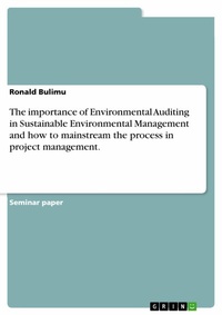 Abbildung von: The importance of Environmental Auditing in Sustainable Environmental Management and how to mainstream the process in project management. - GRIN Verlag