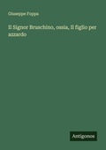 Cover: Il Signor Bruschino, ossia, Il figlio per azzardo - Antigonos Verlag