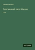 Cover: Come la pensa il signor Vincenzo - Antigonos Verlag