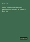 Cover: Etude autour du sac d'apres la pratique et le souvenir du service a trois ans - Antigonos Verlag