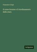 Cover: Il corso forzoso e il riordinamento dello stato - Antigonos Verlag