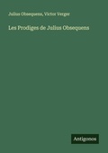 Cover: Les Prodiges de Julius Obsequens - Antigonos Verlag