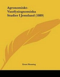 Abbildung von: Agronomiskt-Vaxtfysiognomiska Studier I Jemtland (1889) - Kessinger Publishing