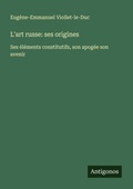 Cover: L'art russe: ses origines - Antigonos Verlag