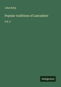Enlarge image Cover: Popular traditions of Lancashire - Antigonos Verlag
