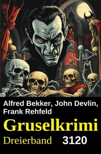 Abbildung von: Gruselkrimi Dreierband 3120 - Uksak E-Books