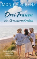 Cover: Drei Frauen - ein Sommerm&auml;rchen - BoD - Books on Demand