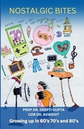 Cover: Nostalgic Bites: Growing up in 60's 70's and 80's - Unknown