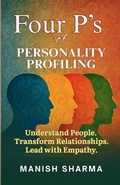 Cover: Four Ps of Personality Profiling: Understand People. Transform Relationships. Lead with Empathy - Unknown