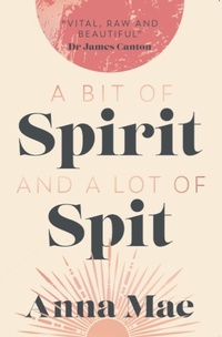 Enlarge image Cover: A Bit of Spirit and a Lot of Spit - Cedar Place Books