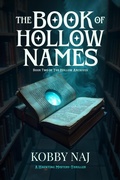 Cover: The Book of Hollow Names (The Hollow Archives, #2) - Kobby Naj