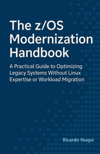 Enlarge image Cover: The z/OS Modernization Handbook - Isaac Nangan