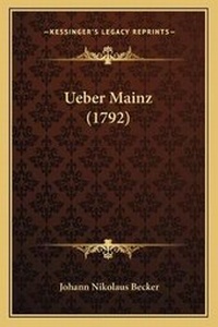 Enlarge image Cover: Ueber Mainz (1792) - Kessinger Publishing