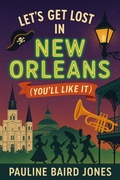Cover: Let's Get Lost in New Orleans - Pauline Baird Jones