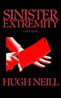 Cover: Sinister Extremity: A Love Story - Hugh Neill