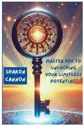 Cover: The Master Key to Unlocking Your Limitless Potential - Sharon Cannon