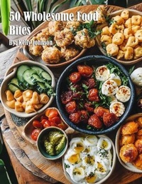 Abbildung von: 50 Wholesome Food Bites - Marick Booster